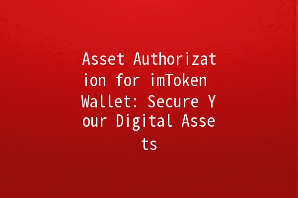 Asset Authorization for imToken Wallet: Secure Your Digital Assets 💼🔒