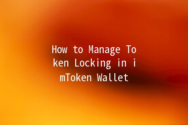 How to Manage Token Locking in imToken Wallet 🔒💰