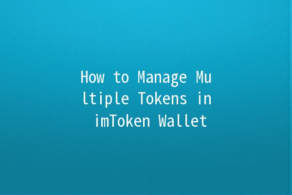 How to Manage Multiple Tokens in imToken Wallet 🪙✨