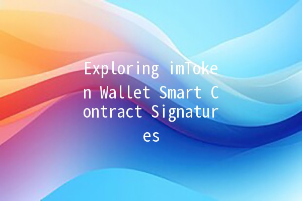 Exploring imToken Wallet Smart Contract Signatures 🔑💼