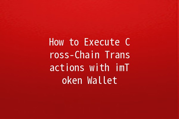 How to Execute Cross-Chain Transactions with imToken Wallet 🌐💰